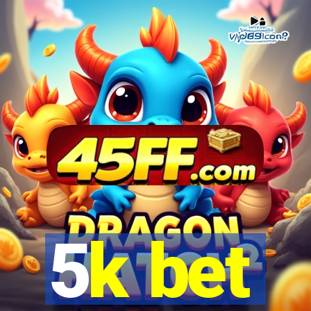 5k bet